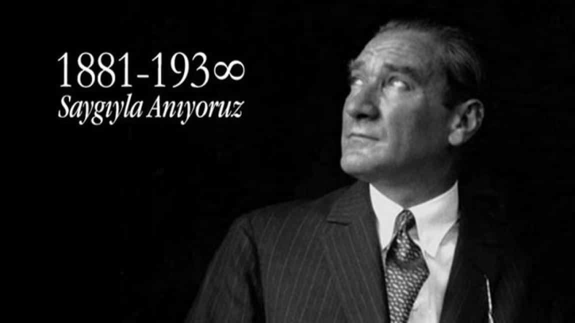 10 Kasım Atatürk'ü Anma Gününde Atamızı Saygıyla Anıyoruz 